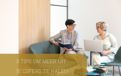 Beheer je boekhouding beter: 3 tips om meer uit jouw cijfers te halen